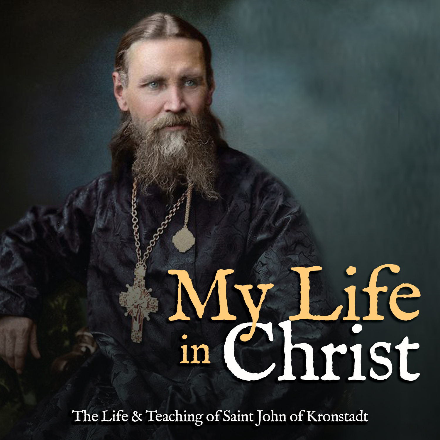 my-life-in-christ-the-life-teaching-of-saint-john-of-kronstadt